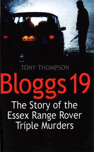 Bloggs 19: The Story of the Essex Range Rover Murders