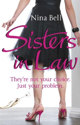 Sisters-in-Law: They're not your Choice. Just your problem