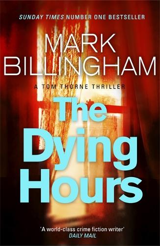 The Dying Hours: Tom Thorne Novels 11