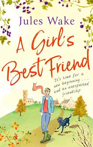 A Girl's Best Friend: A feel-good countryside escape to warm your heart