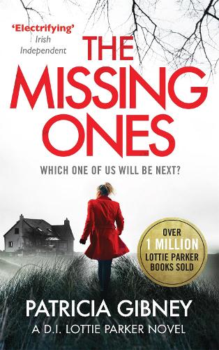 The Missing Ones: An absolutely gripping thriller with a jaw-dropping twist (Detective Lottie Parker)