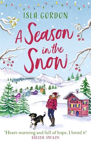 A Season in the Snow: Escape to the mountains with the PERFECT winter read for 2020!
