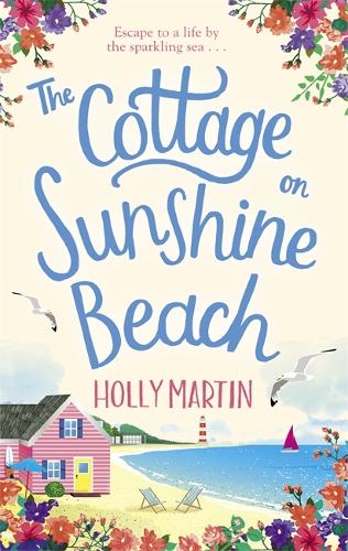 The Cottage on Sunshine Beach: An utterly gorgeous feel good romantic comedy (Sandcastle Bay 2)