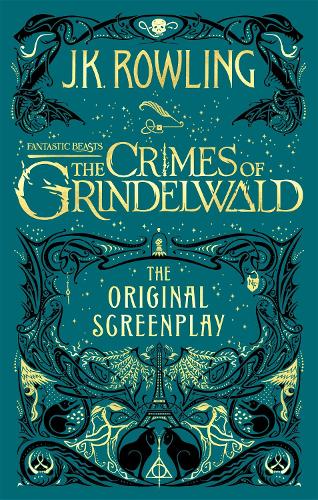 Fantastic Beasts: The Crimes of Grindelwald – The Original Screenplay (Fantastic Beasts/Grindelwald)
