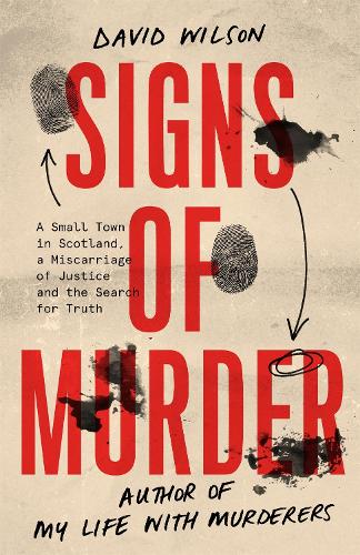 Signs of Murder: A small town in Scotland, a miscarriage of justice and the search for the truth