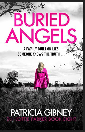 Buried Angels: Absolutely gripping crime fiction with a jaw-dropping twist (Detective Lottie Parker)