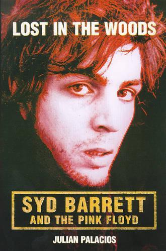 Lost in the Woods: Syd Barrett and the Pink Floyd