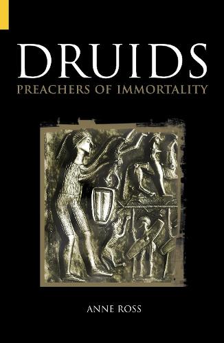 Druids : " Preachers Of Immortality "