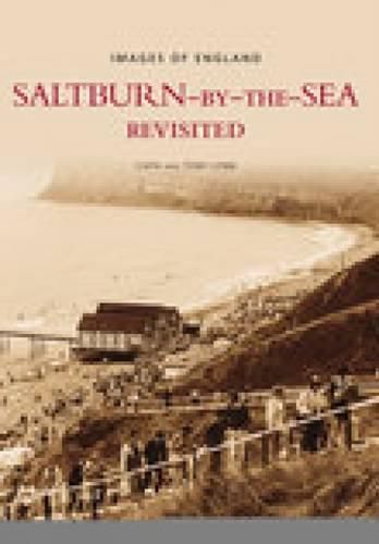 Saltburn-by-the-Sea Revisited (Images of England)