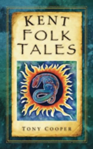 Kent Folk Tales (Folk Tales: United Kingdom)