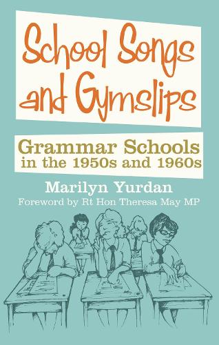 School Songs and Gymslips: Grammar Schools In The 1950S And 1960S