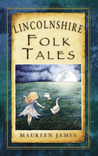 Lincolnshire Folk Tales (Folk Tales (Folk Tales: United Kingdom)