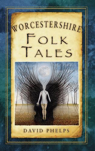 Worcestershire Folk Tales (Folk Tales: United Kingdom)