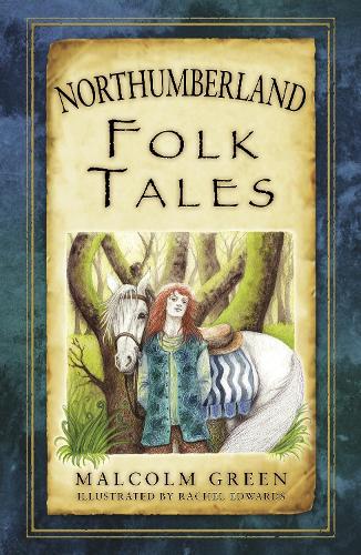 Northumberland Folk Tales (Folk Tales: United Kingdom)