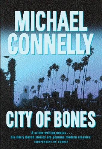 City Of Bones (Harry Bosch Series)