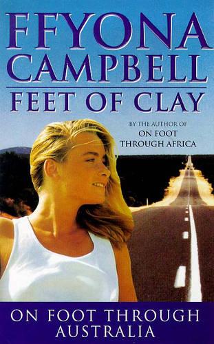 Feet Of Clay: Her Epic Walk Across Australia