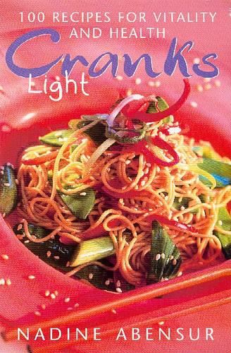 Cranks Light: 100 Recipes For Health And Vitality: 100 Recipes for Vitality and Health