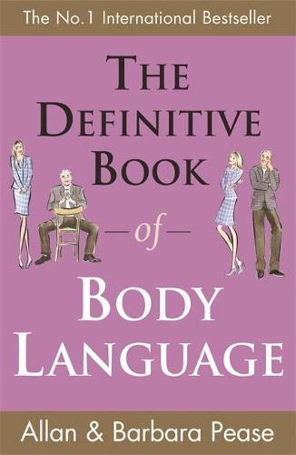 The Definitive Book of Body Language: How to Read Others' Attitudes by Their Gestures