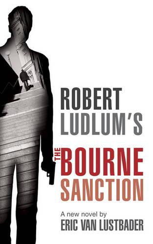 Robert Ludlum's The Bourne Sanction (JASON BOURNE)