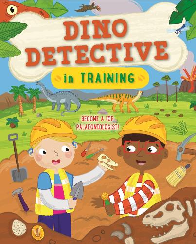 Dino Detective In Training: Become a top palaeontologist