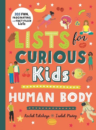 The Lists for Curious Kids: Human Body (Curious Lists)