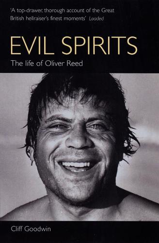 Evil Spirits - The Life of Oliver Reed
