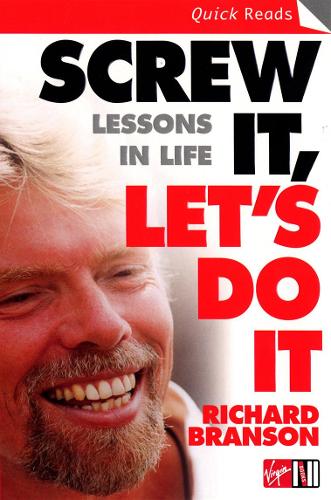 Screw it, Let's Do it: Lessons in Life (Quick Read)