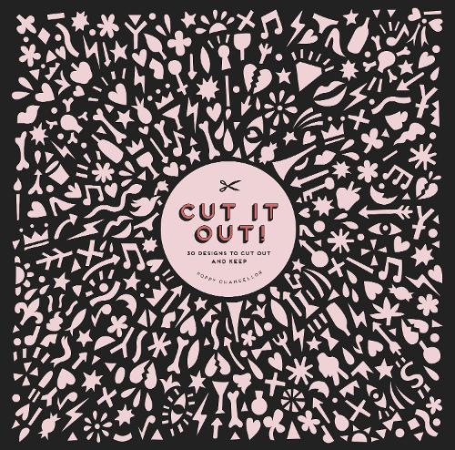 Cut It Out!: 30 Papercut Designs to Cut Out and Keep