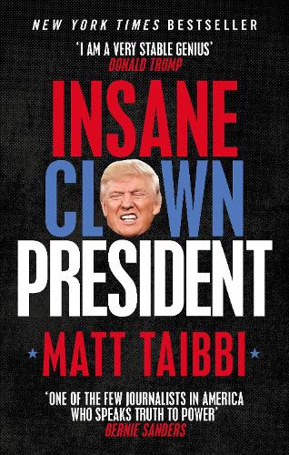 Insane Clown President: Dispatches from the American Circus