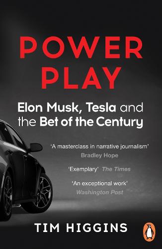 Power Play: Elon Musk, Tesla, and the Bet of the Century