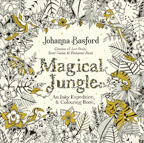 Magical Jungle: An Inky Expedition & Colouring Book (Colouring Books)