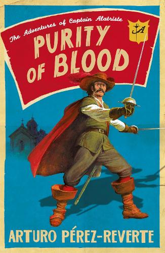 Purity of Blood: The Adventures of Captain Alatriste (Adventures of Capt Alatriste 2)