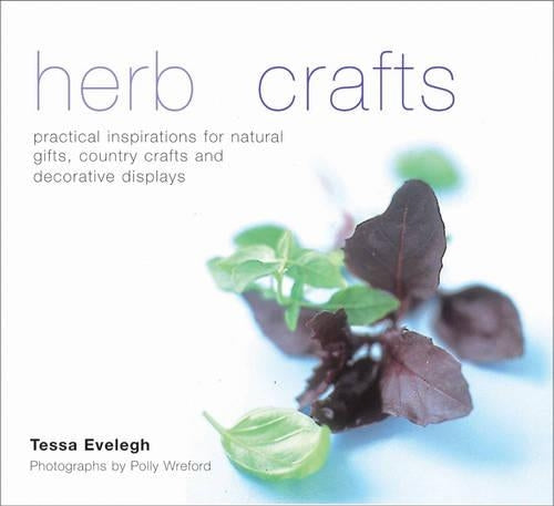 Herbcrafts: Practical Inspirations for Natural Gifts, Country Crafts and Decorative Displays