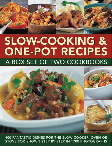 Slow-Cooking & One Pot Recipes: 400 Fantastic Dishes for the Slow Cooker, Oven or Stove Top, Shown Step by Step in 1700 Photographs