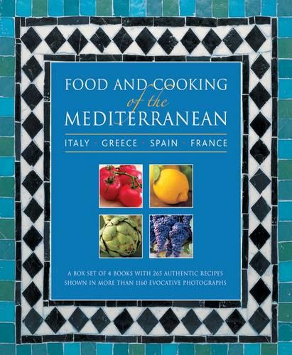 Food and Cooking of the Mediterranean: Italy - Greece - Spain - France: A Box Set of 4 Books with 265 Authentic Recipes Shown in More Than 1160 Evocative Photographs: 1-4