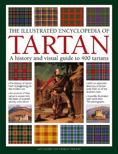 Tartan, The Illustrated Encyclopedia of: A history and visual guide to 750 tartans
