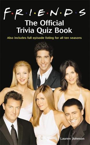 Friends: The Official Trivia Quiz Book