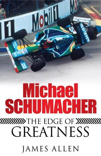 Michael Schumacher: The Edge of Greatness