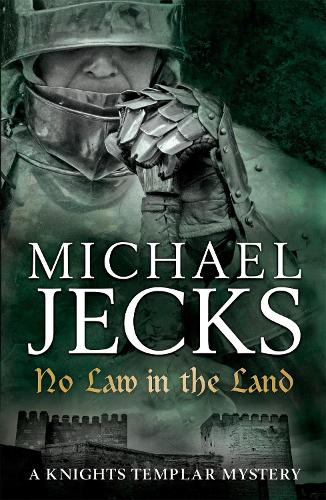 No Law in the Land (Last Templar Mysteries 27): A gripping medieval mystery of intrigue and danger (Knights Templar Mystery)