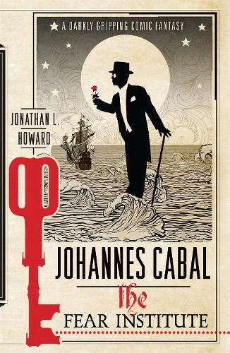 Johannes Cabal: The Fear Institute (Johannes Cabal 3)