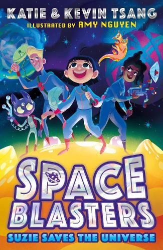 SPACE BLASTERS: SUZIE SAVES THE UNIVERSE: Blast into 2022 with this funny, illustrated, STEM-themed adventure series, perfect for kids aged 6-9