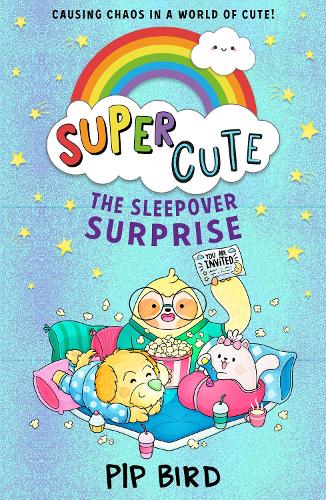 Super Cute – The Sleepover Surprise: From the bestselling author of The Naughtiest Unicorn!
