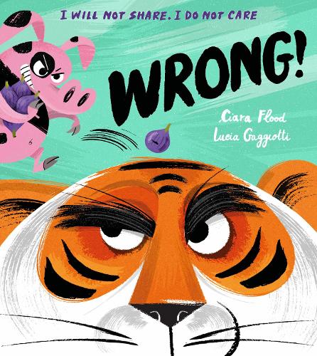 Wrong!: A gloriously funny new illustrated children�s picture book about sharing