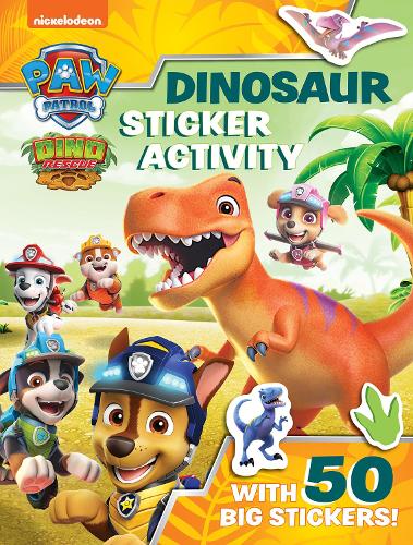 Paw Patrol Dinosaur Sticker Activity: A ROARSOME sticker book from the hit PAW Patrol Dino Rescue series