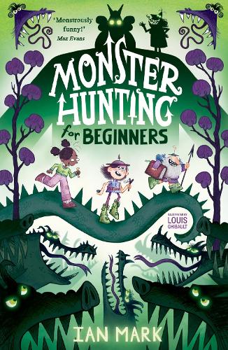 Monster Hunting For Beginners: the funniest new children�s fantasy series - the perfect summer read for kids!