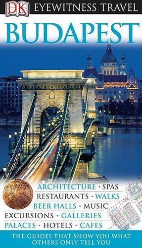 Dk Eyewitness Travel Guide Budapest (Dk Eyewitness Travel Guides)