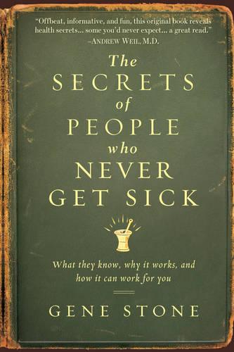 Secrets of People Who Never Get Sick, The