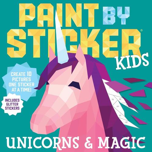 Paint by Sticker Kids: Unicorns and Magic