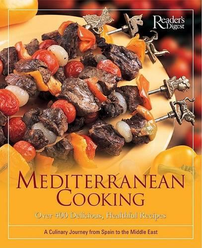 Mediterranean Cooking: Over 400 Delicious, Healthful Recipes : A Culinary Journey From Spain To The Middle East