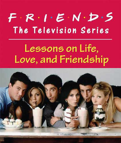 Friends: The Television Series: Lessons on Life, Love, and Friendship (Rp Minis)